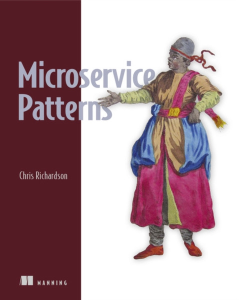 Microservice Patterns: With Examples In Java