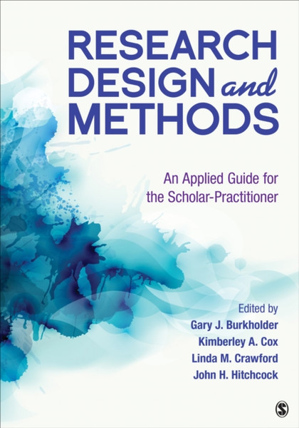 Research Design And Methods: An Applied Guide For The Scholar-Practitioner