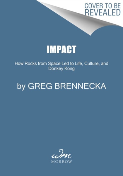 Impact: How Rocks From Space Led To Life, Culture, And Donkey Kong
