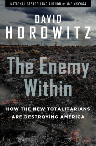 The Enemy Within: How A Totalitarian Movement Is Destroying America