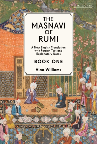 The Masnavi Of Rumi, Book One: A New English Translation With Explanatory Notes