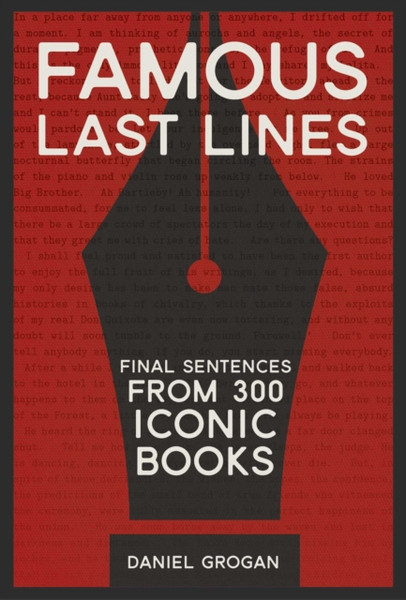 Famous Last Lines: Final Sentences From 300 Iconic Books