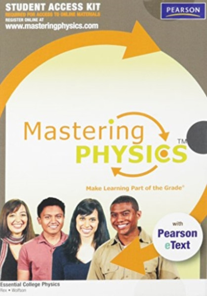 Masteringphysics (Tm) With Pearson Etext Student Access Kit For Essential College Physics