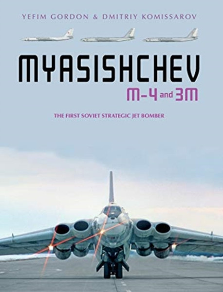 Myasishchev M-4 And 3M: The First Soviet Strategic Jet Bomber