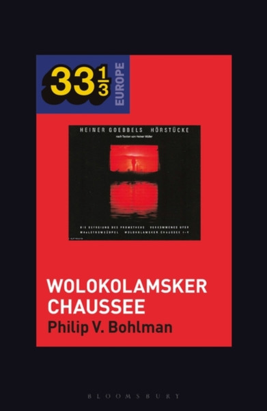 Heiner Muller And Heiner Goebbels'S Wolokolamsker Chaussee - 9781501346156