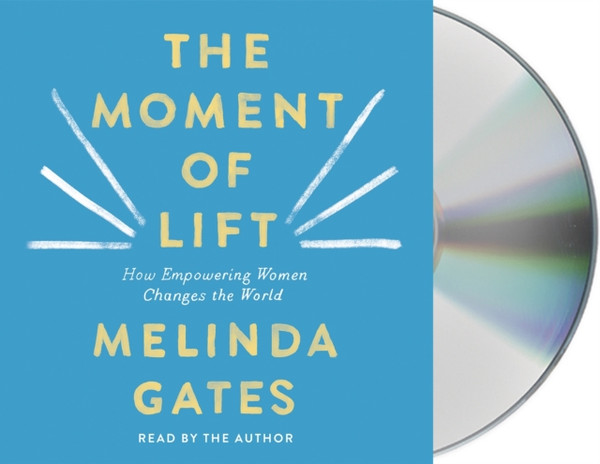 The Moment Of Lift: How Empowering Women Changes The World - 9781250317056