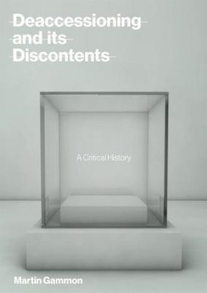 Deaccessioning And Its Discontents: A Critical History