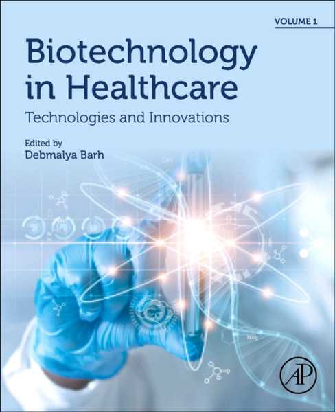 Biotechnology In Healthcare, Volume 1: Technologies And Innovations