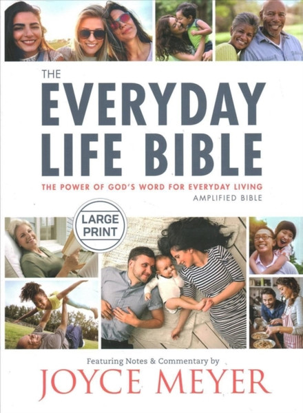 The Everyday Life Bible Large Print : The Power Of God'S Word For Everyday Living