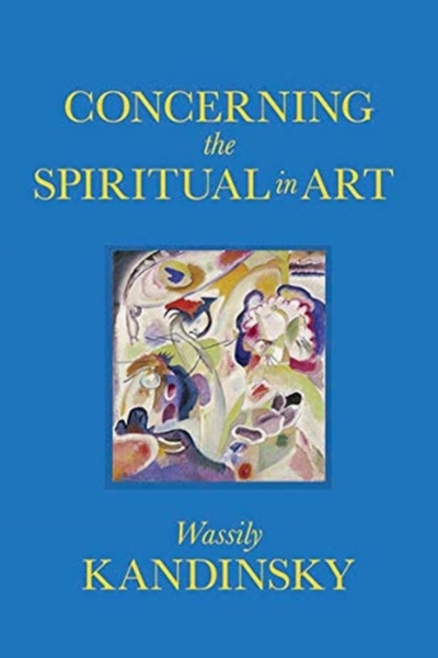 Concerning The Spiritual In Art - 9780486847535