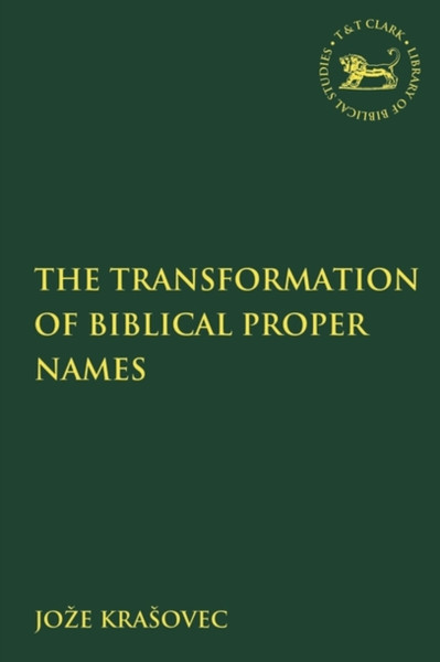 The Transformation Of Biblical Proper Names - 9780567688927
