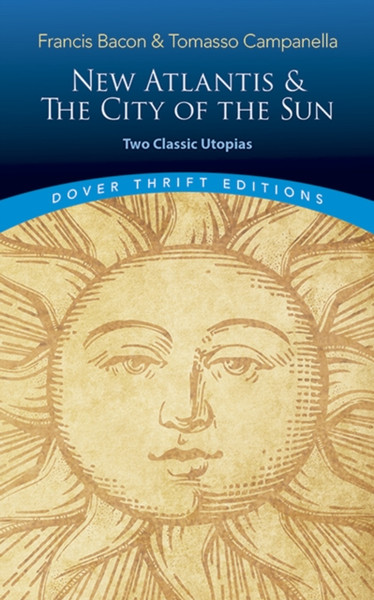 The New Atlantis And The City Of The Sun: Two Classic Utopias - 9780486821726