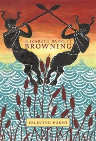 Elizabeth Barrett Browning: Selected Poems - 9781912945054