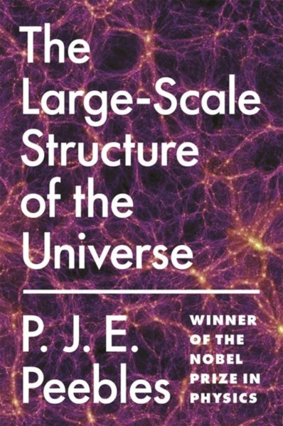 The Large-Scale Structure Of The Universe - 9780691209838