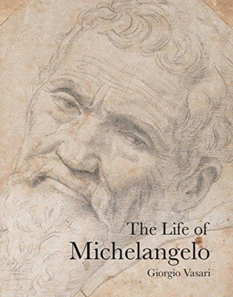 The Life Of Michelangelo - 9781843681571