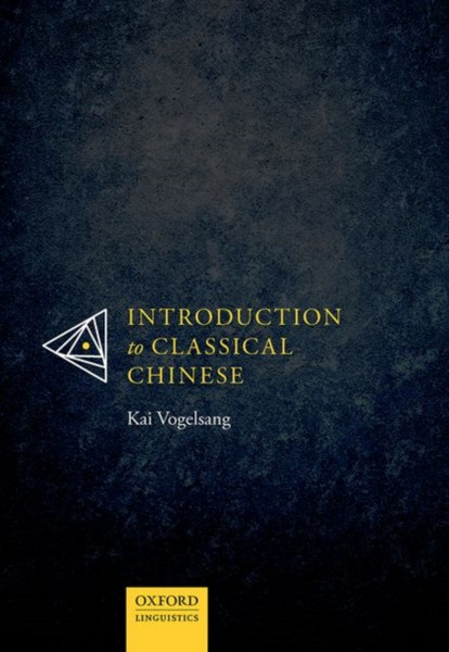 Introduction To Classical Chinese - 9780198834984