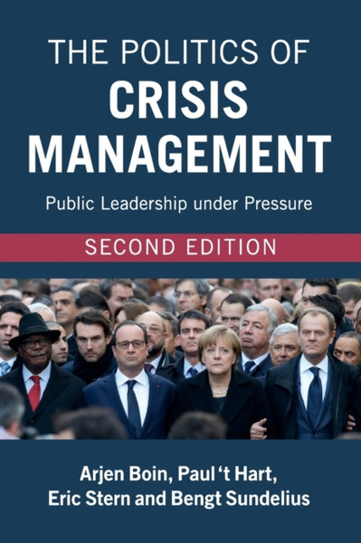The Politics Of Crisis Management: Public Leadership Under Pressure - 9781107544253