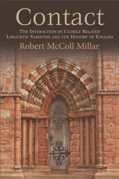 Contact: The Interaction Of Closely Related Linguistic Varieties And The History Of English - 9781474431903