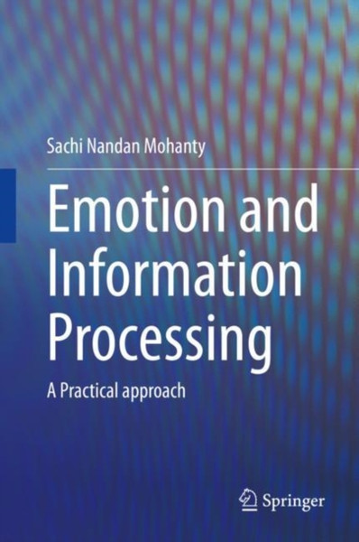 Emotion And Information Processing: A Practical Approach - 9783030488482