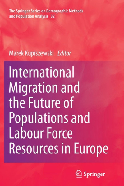 International Migration And The Future Of Populations And Labour In Europe - 9789400792692