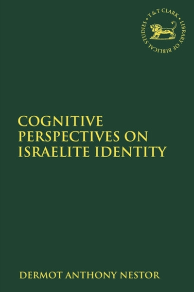 Cognitive Perspectives On Israelite Identity - 9780567688354