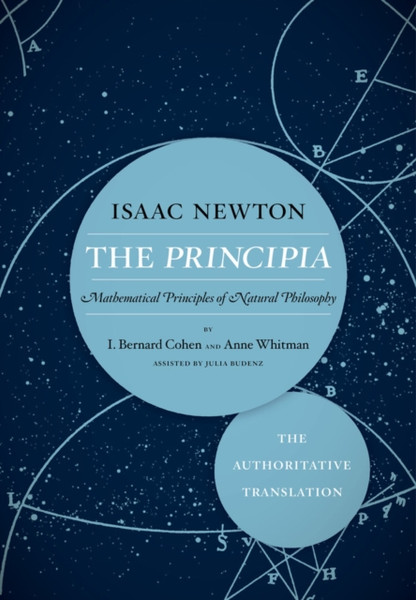 The Principia: The Authoritative Translation: Mathematical Principles Of Natural Philosophy - 9780520290747