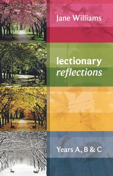 Lectionary Reflections: Years A, B And C