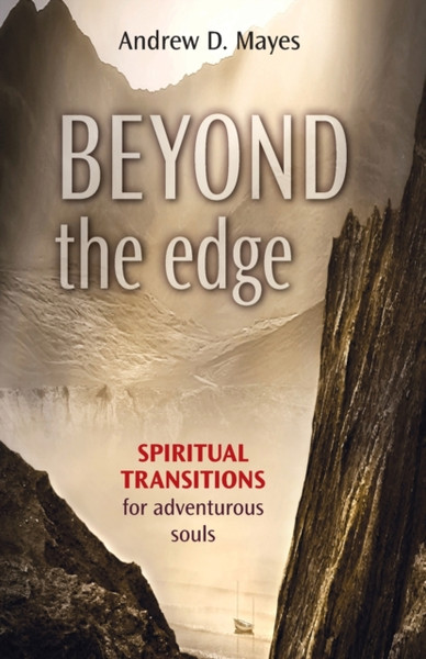 Beyond the Edge: Spiritual Transitions For Adventurous Souls