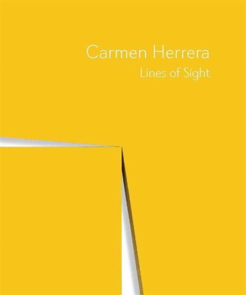 Carmen Herrera: Lines of Sight