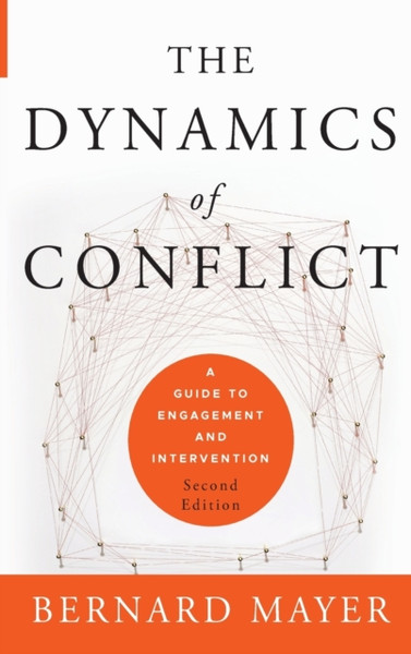The Dynamics of Conflict - A Guide to Engagement and Intervention 2e
