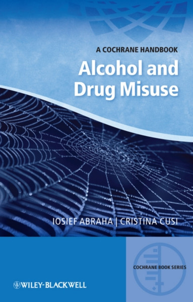 Alcohol and Drug Misuse - A Cochrane Handbook