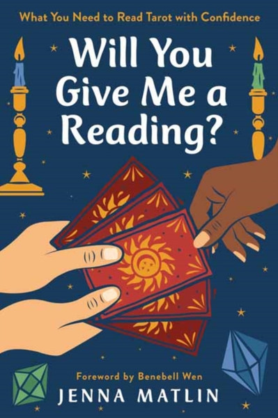 Will You Give Me a Reading?: What You Need to Read Tarot with Confidence