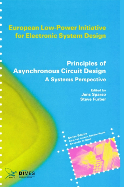 Principles of Asynchronous Circuit Design: A Systems Perspective