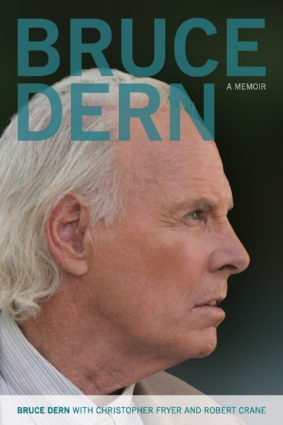 Bruce Dern: A Memoir