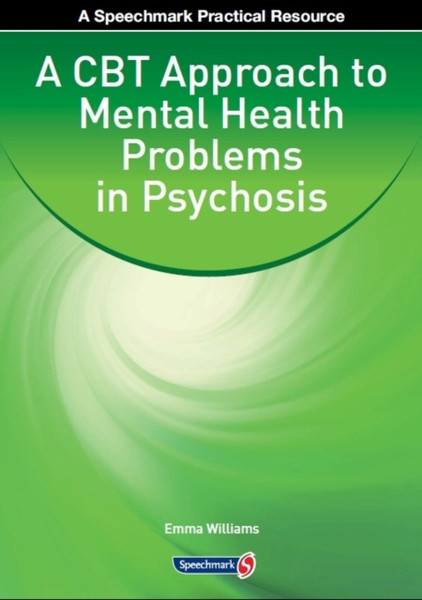 A CBT Approach to Mental Health Problems in Psychosis