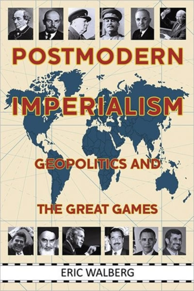 Postmodern Imperialism: Geopolitics and the Great Games