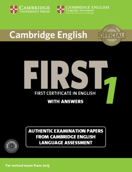 Cambridge English First 1 for Revised Exam from 2015 Student's Book Pack (Student's Book with Answers and Audio CDs (2)): Authentic Examination Papers from Cambridge English Language Assessment