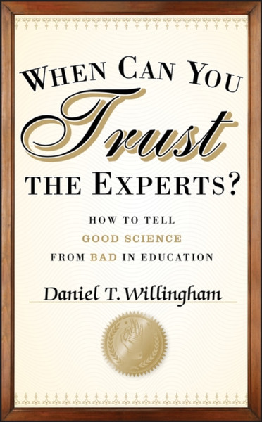 When Can You Trust the Experts? How to Tell Good Science from Bad in Education