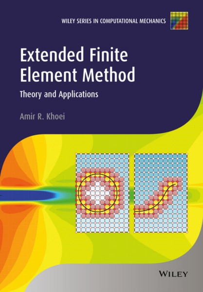Extended Finite Element Method - Theory and Applications
