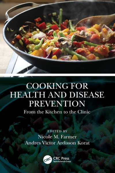 Cooking for Health and Disease Prevention: From the Kitchen to the Clinic