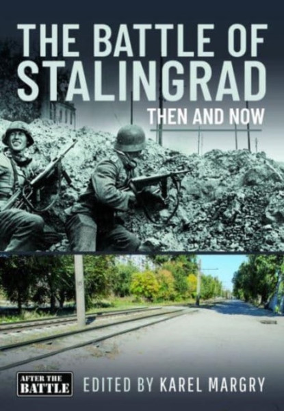 The Battle of Stalingrad: Then and Now