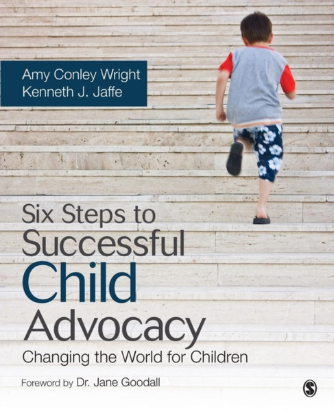 Six Steps to Successful Child Advocacy: Changing the World for Children