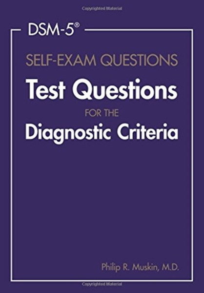DSM-5 (R) Self-Exam Questions: Test Questions for the Diagnostic Criteria