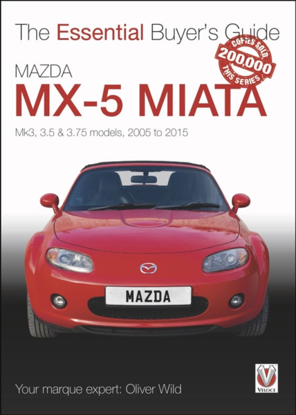 Mazda MX-5 Miata: Mk3, 3.5 & 3.75 Models, 2005-2015