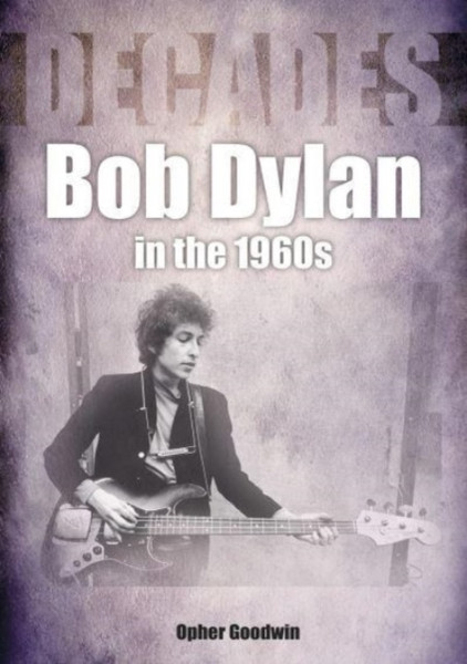 Bob Dylan in the 1960s: Decades