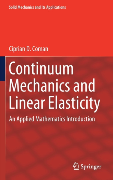 Continuum Mechanics and Linear Elasticity: An Applied Mathematics Introduction