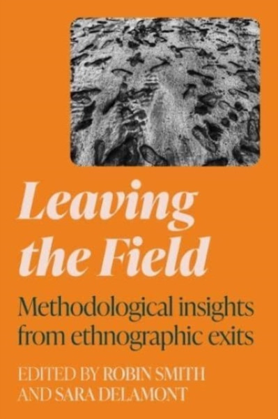 Leaving the Field: Methodological Insights from Ethnographic Exits