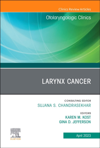 Larynx Cancer, An Issue of Otolaryngologic Clinics of North America