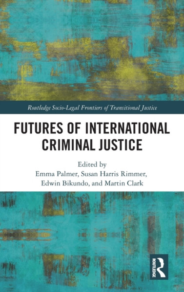 Futures of International Criminal Justice