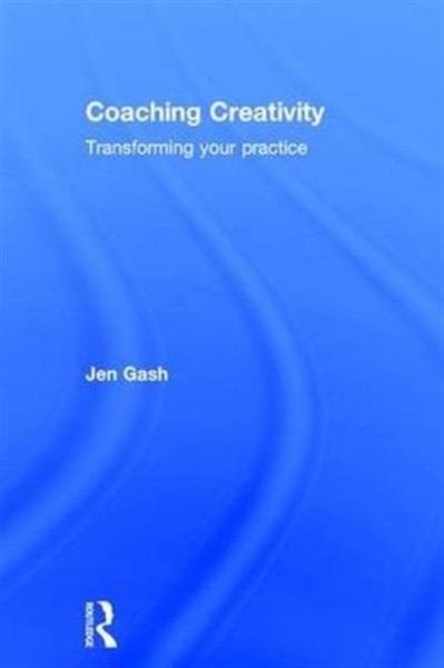 Coaching Creativity: Transforming your practice